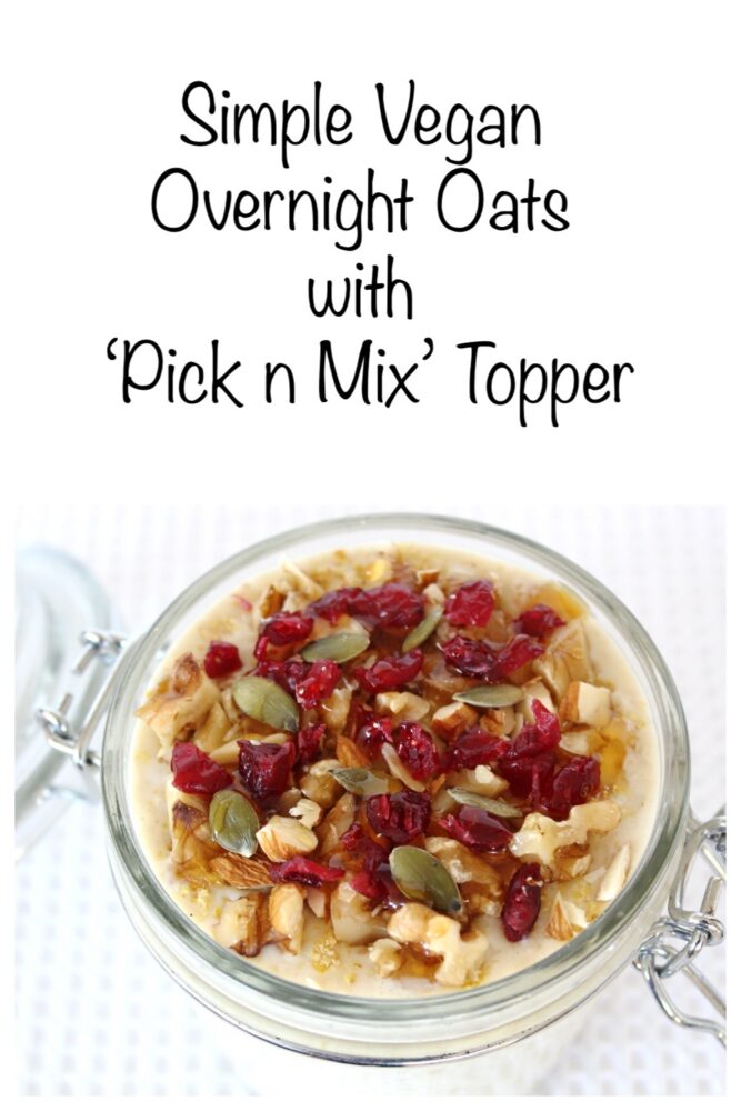 Simple Vegan Overnight Oats with ‘Pick n Mix’ Topper 