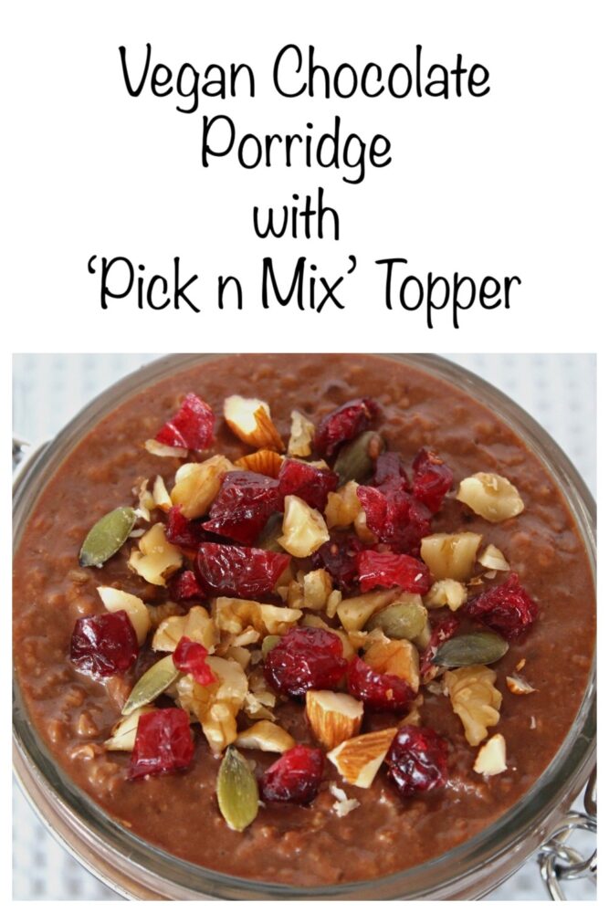 Vegan Chocolate Porridge with ‘Pick n Mix’ Topper